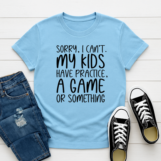 Sorry, I cant Sports Mom -  Single Color Screen Print - Adult Size A24