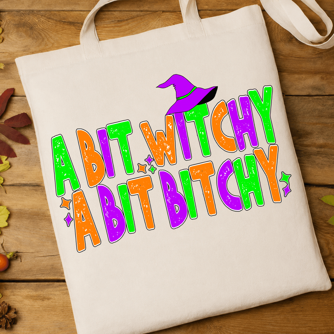 A Bit Witchy A Bit Bitchy - Full Color DTF T-Shirt Transfer - 750