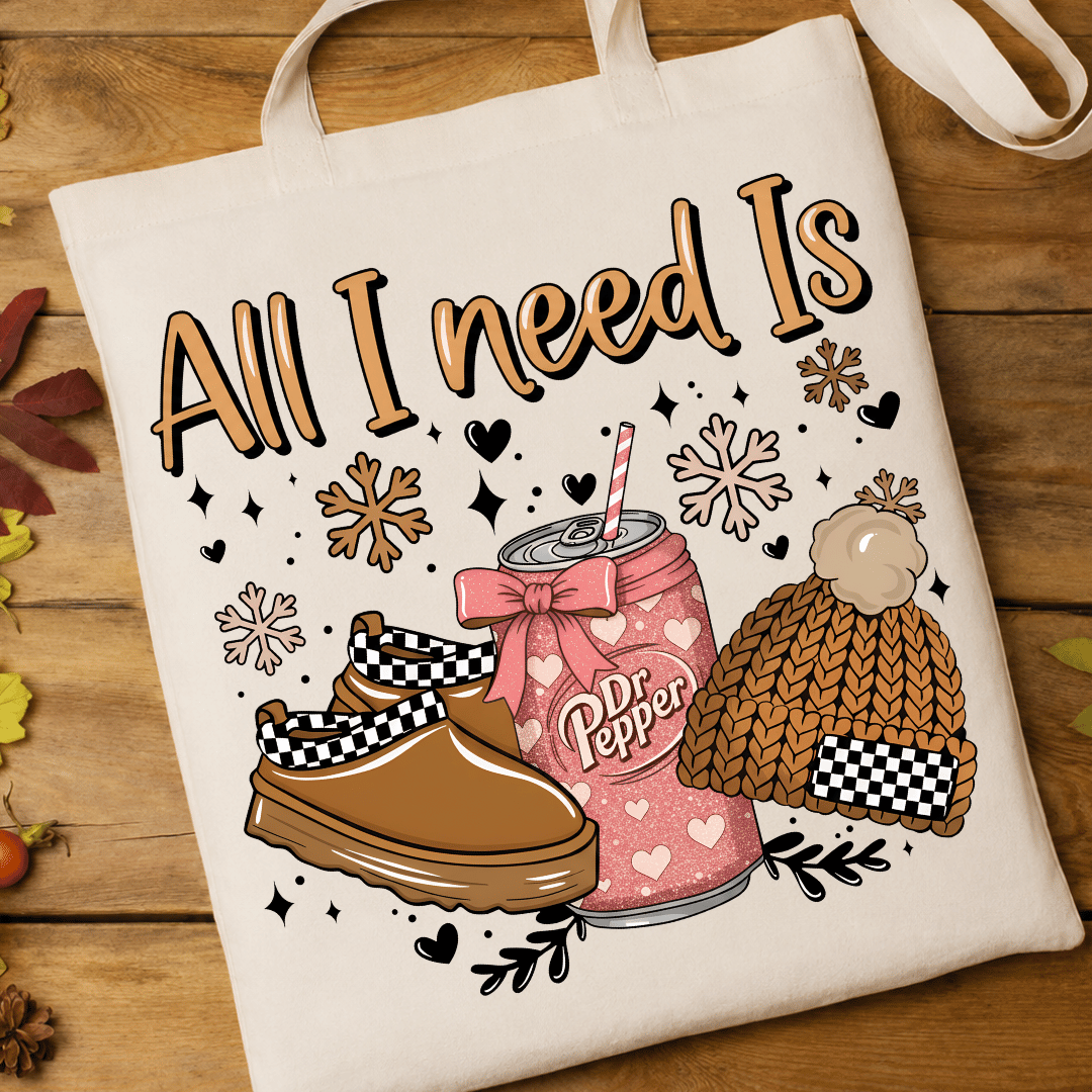 All I Need Is - Full Color DTF T-Shirt Transfer - 732