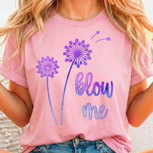 Blow Me Dandelion - Full Color DTF T-Shirt Transfer - 164