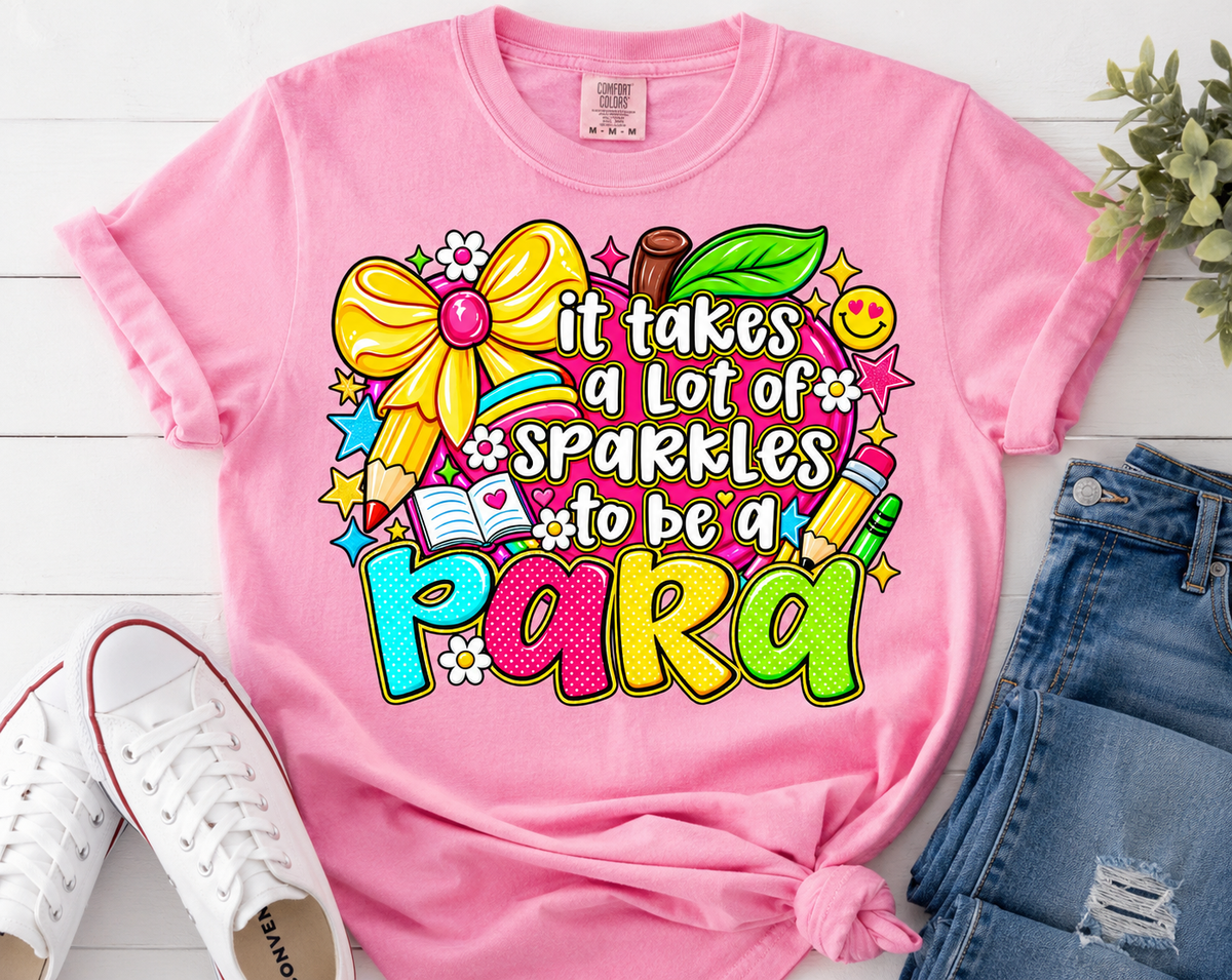 It Takes A Lot Of Sparkles To Be A Para - Full Color DTF T-Shirt Transfer - 741