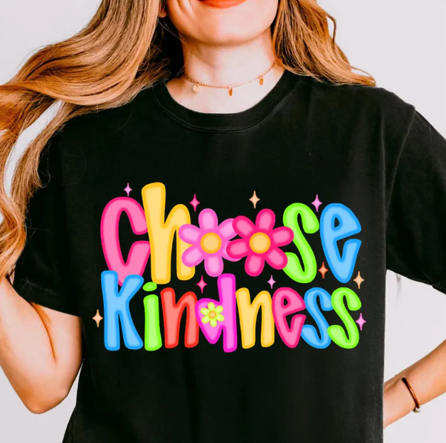 Choose Kindness Full Color DTF T-Shirt Transfer - 38
