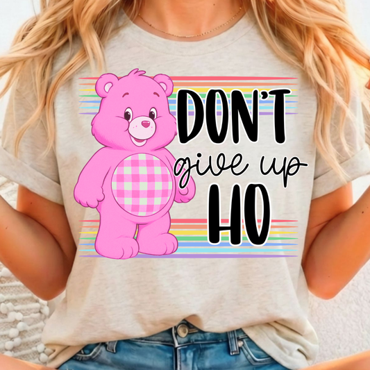 Don't Give Up Ho - Full Color DTF T-Shirt Transfer - 52