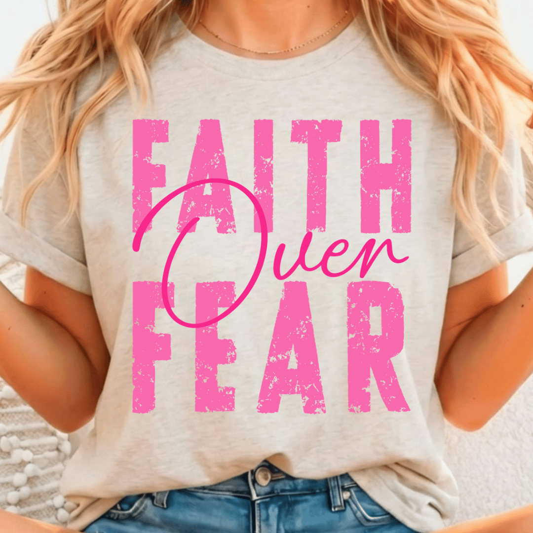 Faith Over Fear Pink - Full Color DTF T-Shirt Transfer - 251