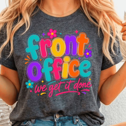 Front Office We Get It Done - Full Color DTF T-Shirt Transfer - 605