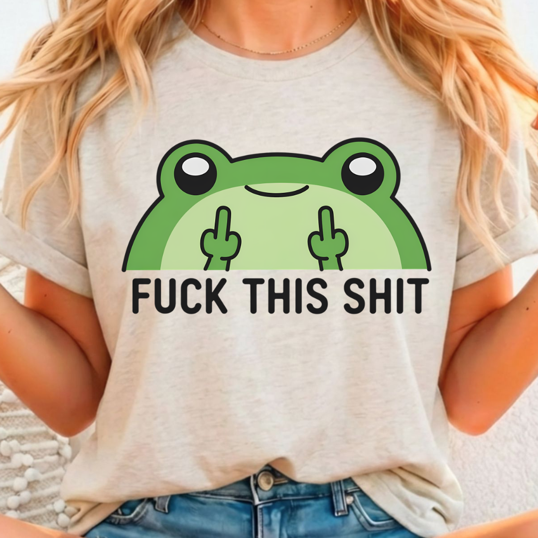 F*ck This Sh*t - Frog - Full Color DTF T-Shirt Transfer - 451