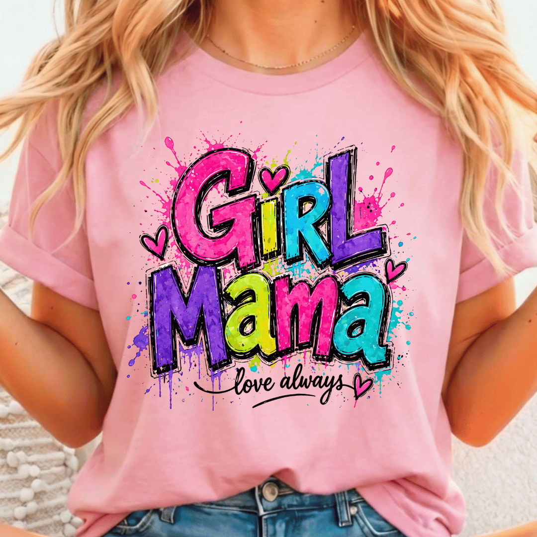 Girl Mama Love Always - Full Color DTF T-Shirt Transfer 300