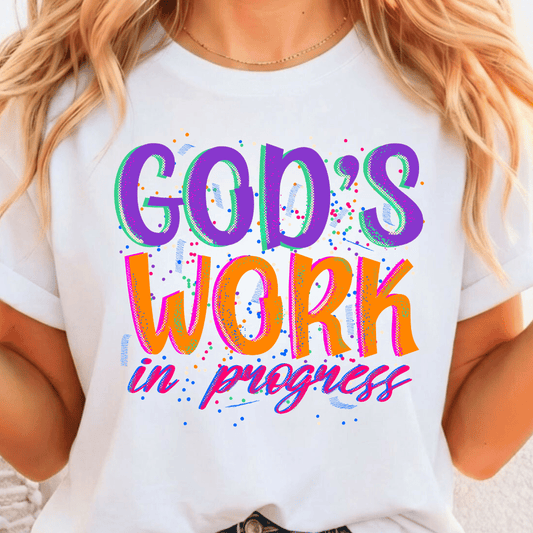 God's Work in Progress - Full Color DTF T-Shirt Transfer - 333