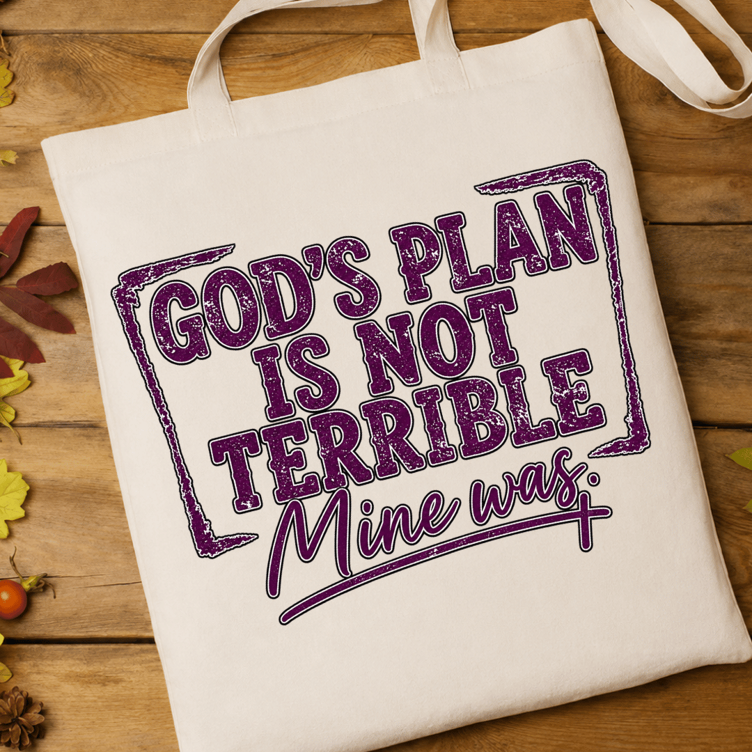 God's Plan Is Not Terrible Mine Was - Full Color DTF T-Shirt Transfer - 635