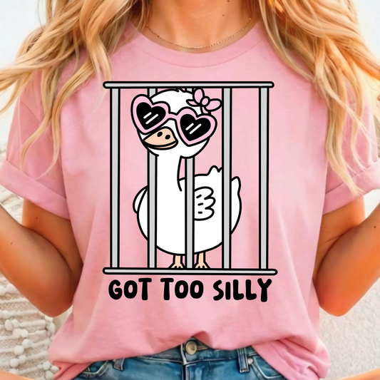 Got Too Silly Full Color DTF T-Shirt Transfer - 92