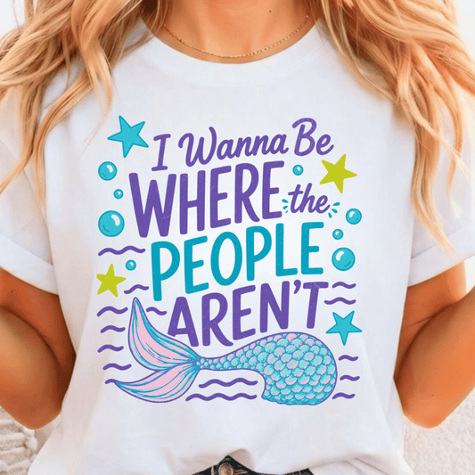 I Wanna Be Where The People Aren't - Full Color DTF T-Shirt Transfer - 89