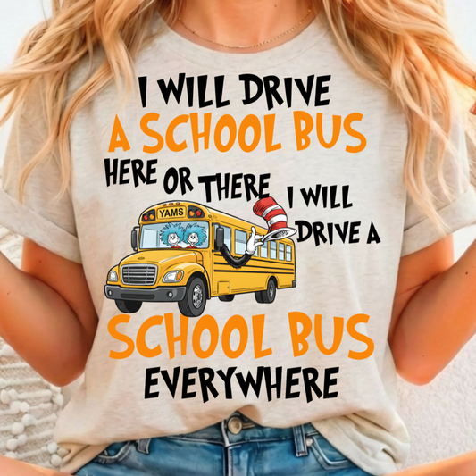 I Will Drive A School Bus.. - Full Color DTF T-Shirt Transfer - Adult Size - 83