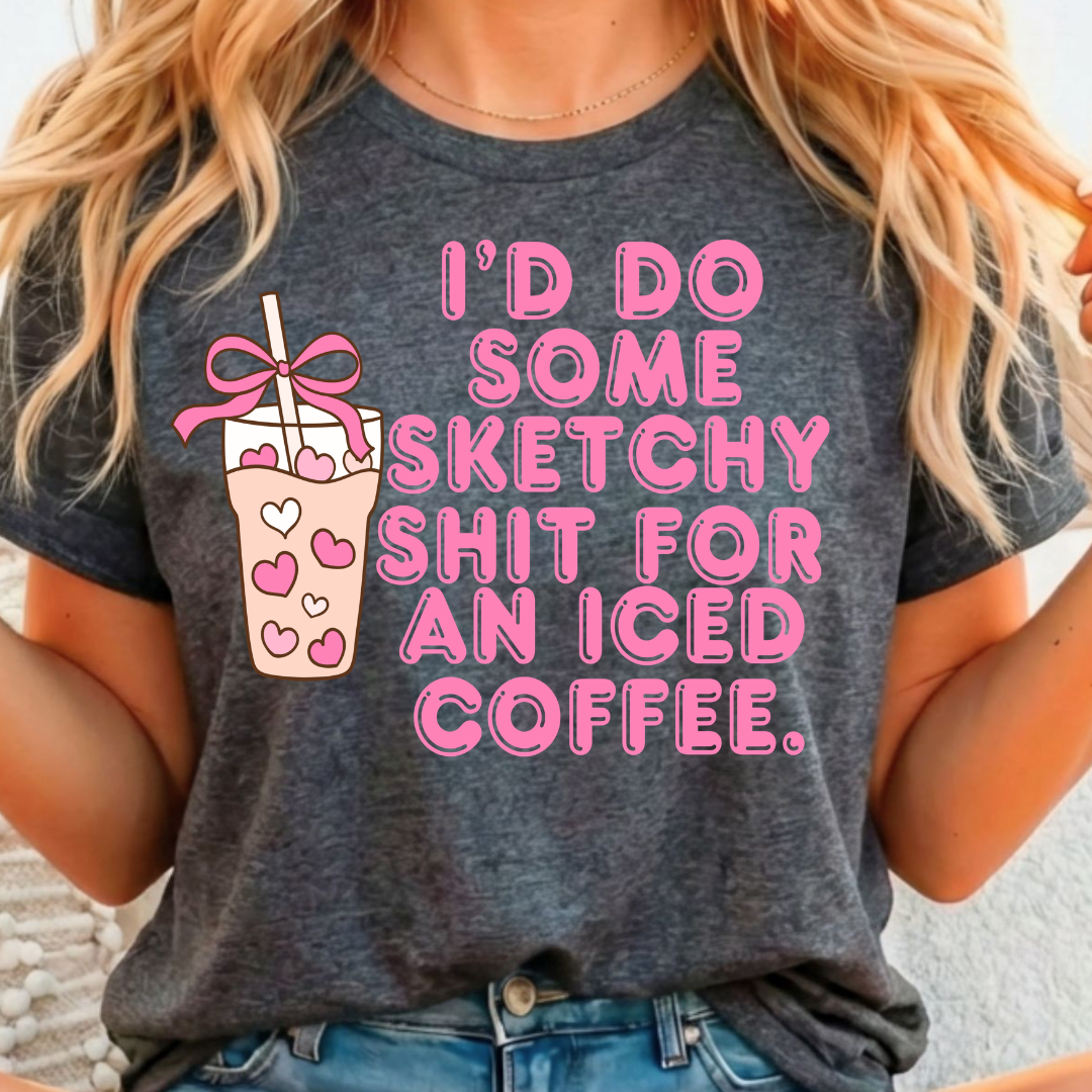 I'd Do Sketchy Iced Coffee - Full Color DTF T-Shirt Transfer - 104