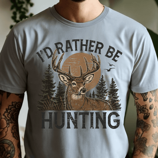 I'd Rather Be Hunting - Full Color DTF T-Shirt Transfer - 70