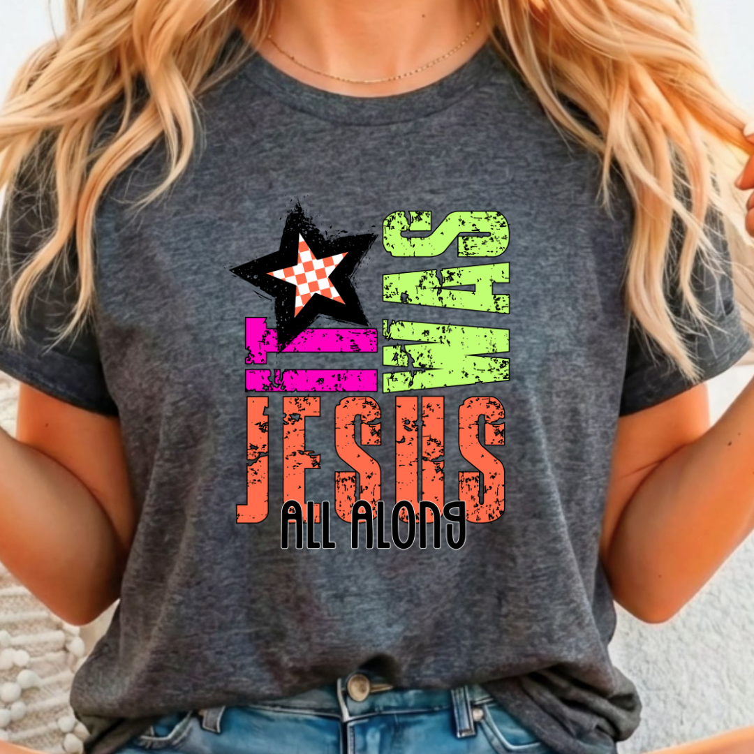 It was Jesus All Along - Full Color DTF T-Shirt Transfer - 303
