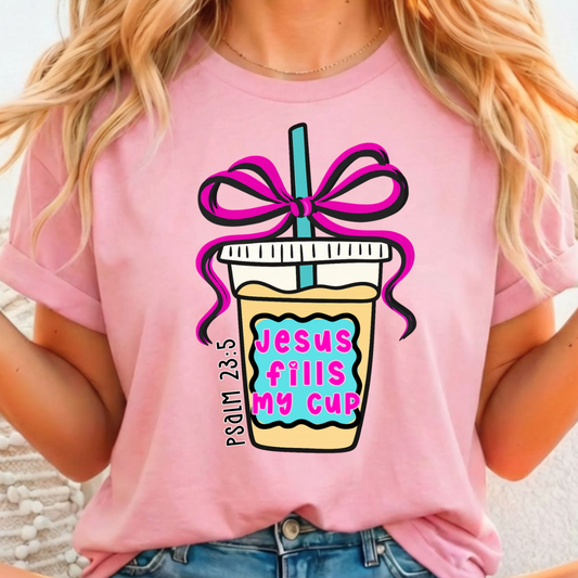 Jesus Fills My Cup Full Color DTF T-Shirt Transfer - 292