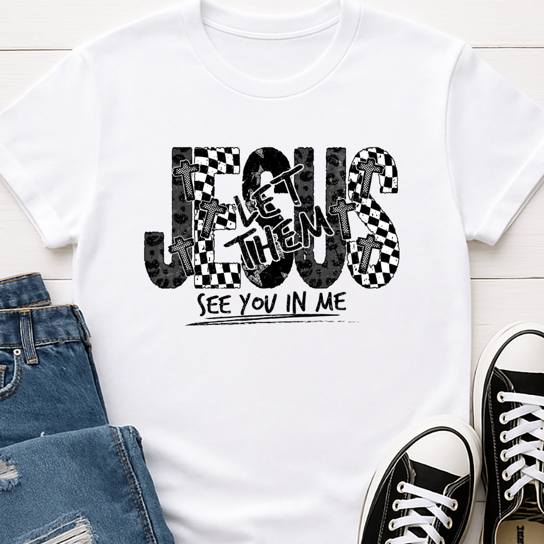 Jesus - Let them See you in Me - Black  -  Single Color Screen Print - J11
