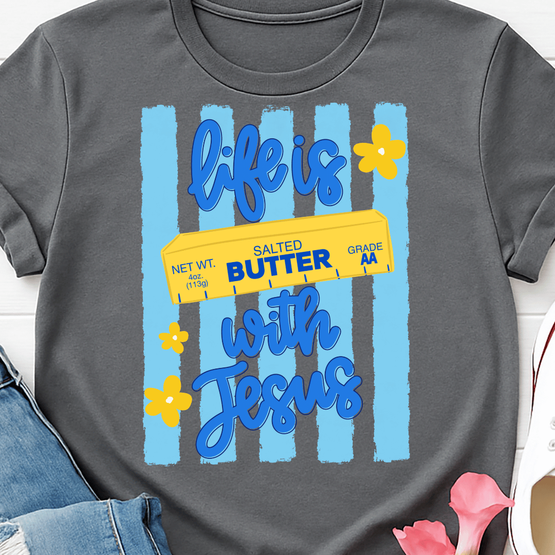 Life is Butter With Jesus Blue - Full Color DTF T-Shirt Transfer - 495
