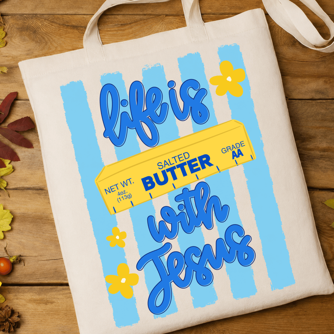 Life is Butter With Jesus Blue - Full Color DTF T-Shirt Transfer - 495