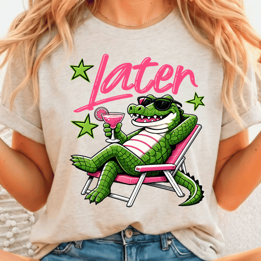 Later Gator - Chill - Full Color DTF T-Shirt Transfer - 433