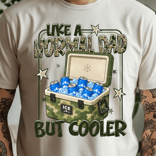 Like A Normal Dad But Cooler - Full Color DTF T-Shirt Transfer - 326