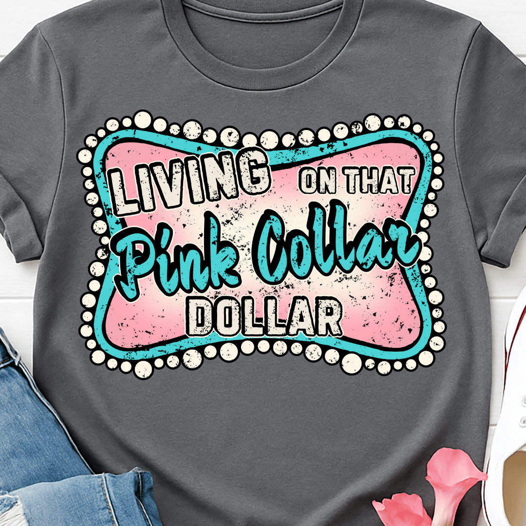 Pink Collar Dollar - Full Color DTF T-Shirt Transfer - 771