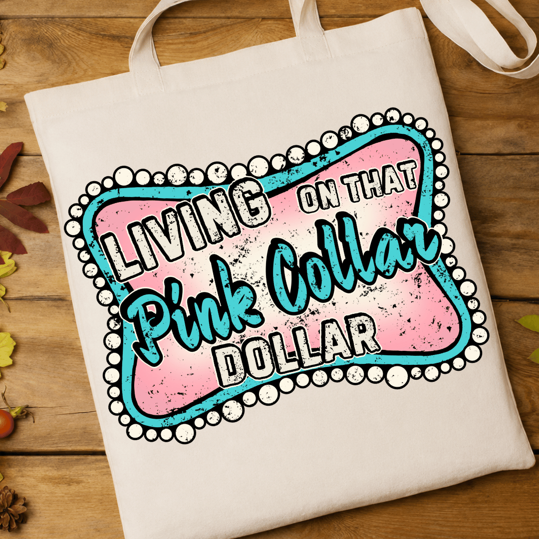 Pink Collar Dollar - Full Color DTF T-Shirt Transfer - 771