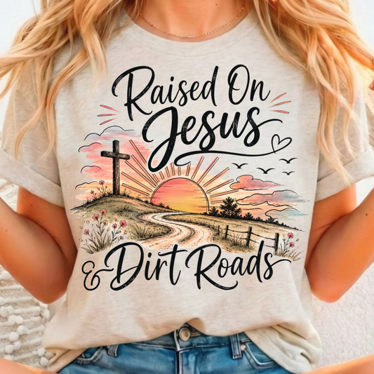 Raised on Jesus & Dirt Roads - Full Color DTF T-Shirt Transfer - 22
