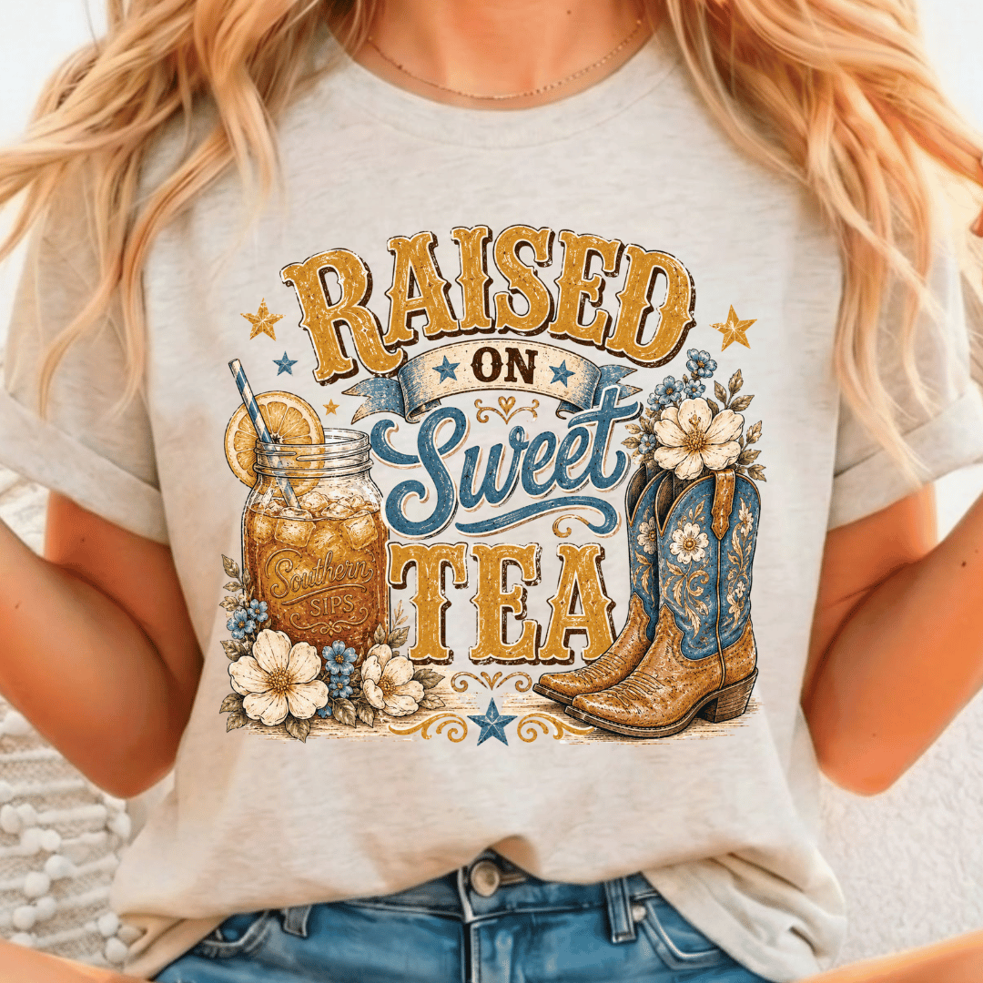 Raised On Sweet Tea - Full Color DTF T-Shirt Transfer - 570