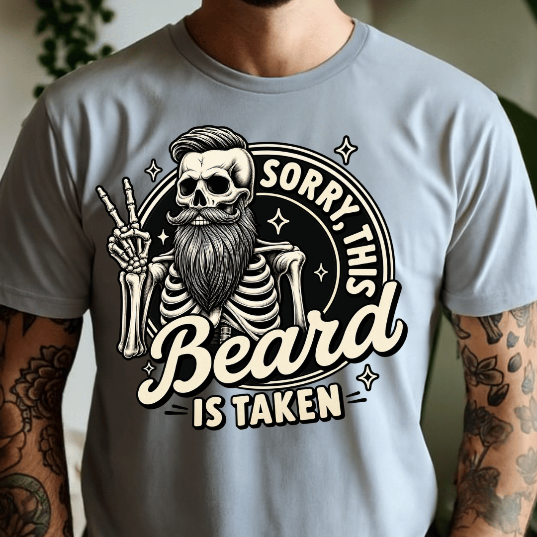 Sorry, This Beard is Taken - Full Color DTF T-Shirt Transfer - 663