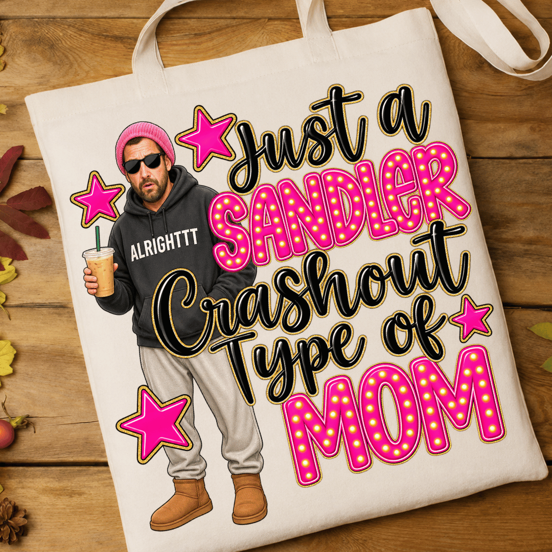 Sandler Crashout Mom - Full Color DTF T-Shirt Transfer - 751