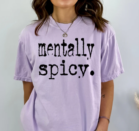 Mentally Spicy - Black -  Single Color Screen Print - B18