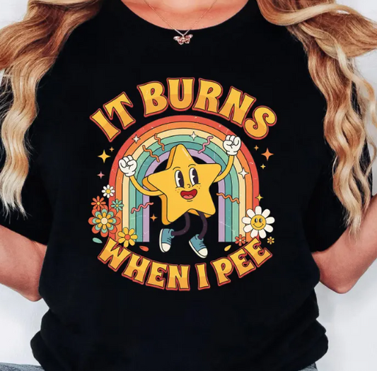It Burns When I Pee Star - Full Color DTF T-Shirt Transfer - 146