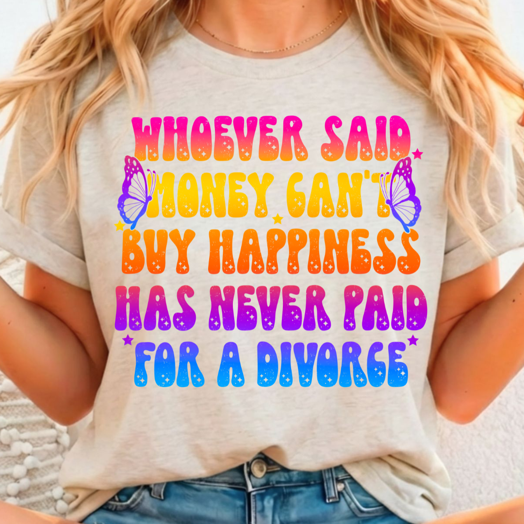 Whoever Said Money Can't Buy - Full Color DTF T-Shirt Transfer - 429