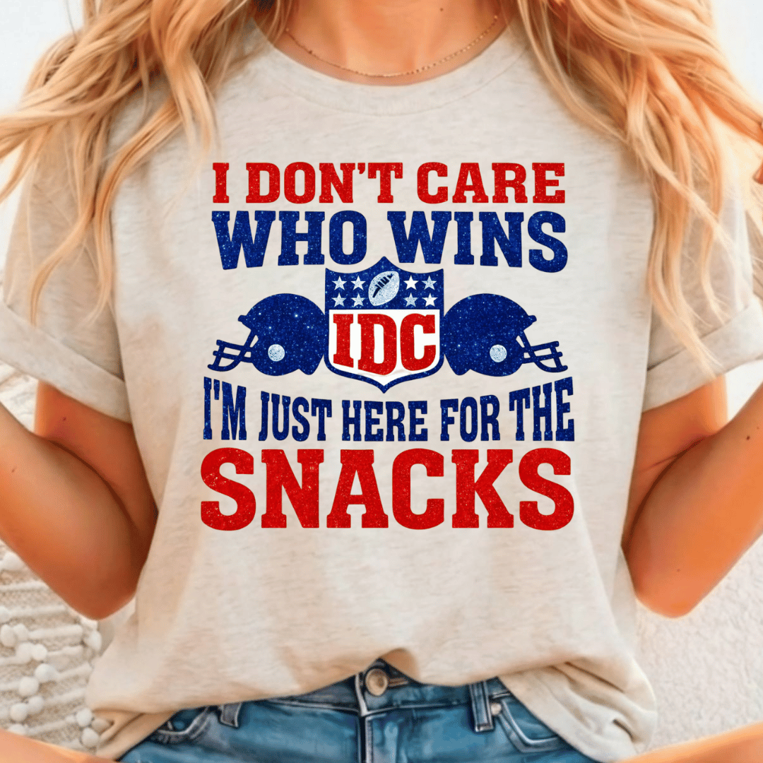 I Don't Care Who Wins.. Here for the Snacks - Full Color DTF T-Shirt Transfer - 299