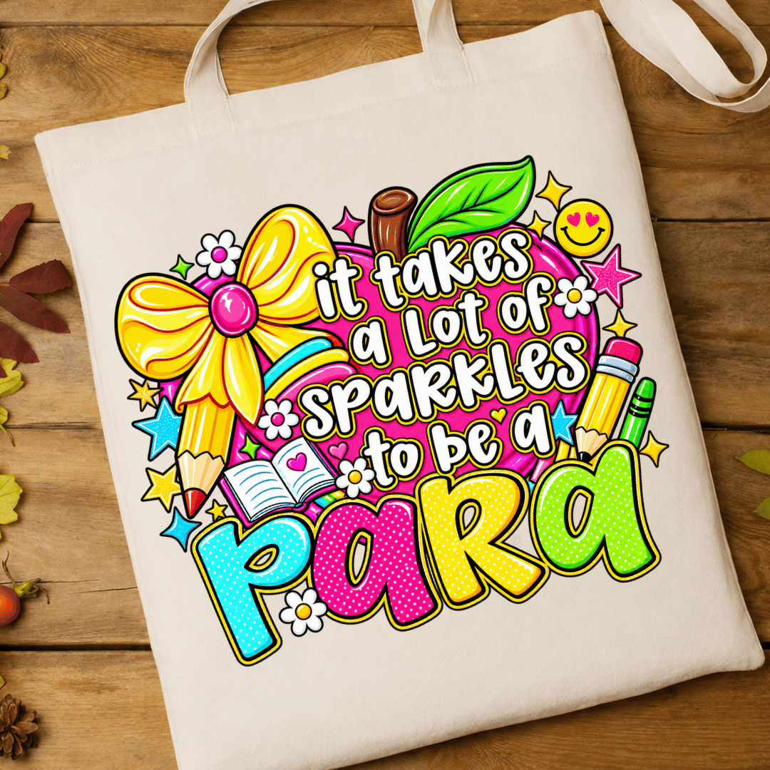 It Takes A Lot Of Sparkles To Be A Para - Full Color DTF T-Shirt Transfer - 741